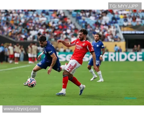 中超热战切尔西逆转本菲卡引发转会风波全场沸腾